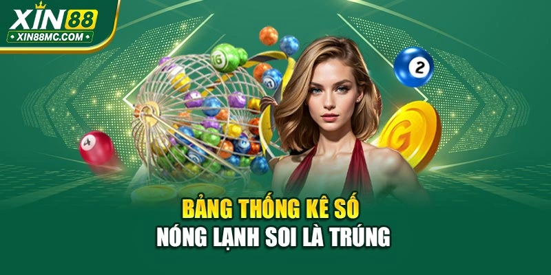 Bảng thống kê số nóng lạnh soi là trúng