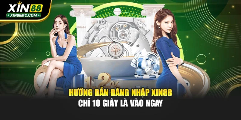 Hướng Dẫn Đăng Nhập Xin88 - Chỉ 10 Giây Là Vào Ngay