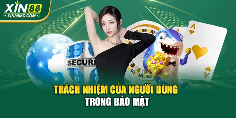 Trách nhiệm của người dùng trong bảo mật